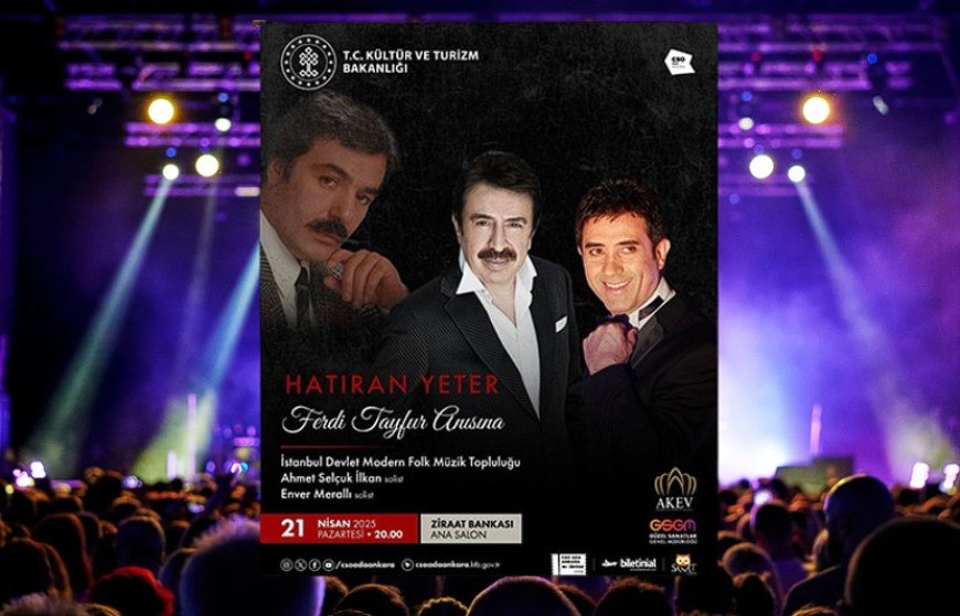 Ahmet Selçuk İlkan’dan Ferdi Tayfur Anısına “Hatıran Yeter” Konseri 21 Nisan’da Ankara’da