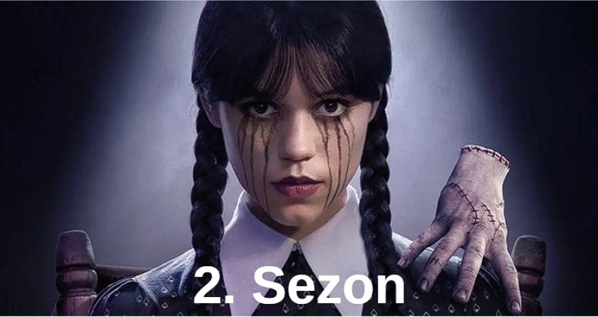 Wednesday 2. Sezonu 6 Ağustos’ta Netflix’te Başlıyor